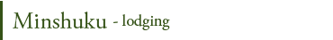 Minshuku - lodging